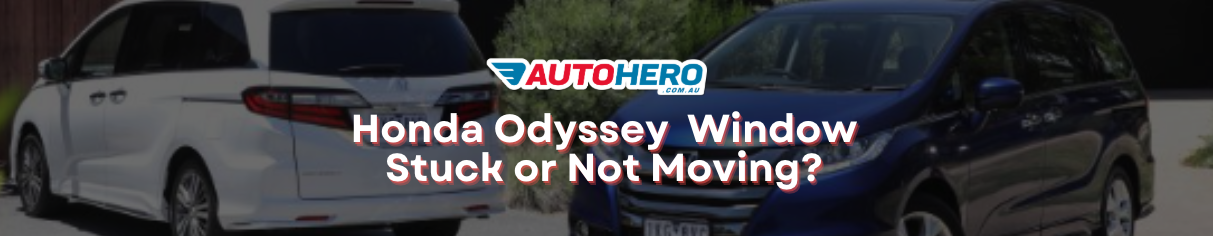 Honda Odyssey Window Stuck or Not Moving?